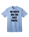 Stylish and Comfortable Adult T-Shirt - No Pants Are The Best Pants by TooLoud-Mens T-shirts-TooLoud-Light-Blue-Small-Davson Sales