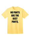 Stylish and Comfortable Adult T-Shirt - No Pants Are The Best Pants by TooLoud-Mens T-shirts-TooLoud-Yellow-Small-Davson Sales