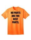 Stylish and Comfortable Adult T-Shirt - No Pants Are The Best Pants by TooLoud-Mens T-shirts-TooLoud-Neon-Orange-Small-Davson Sales