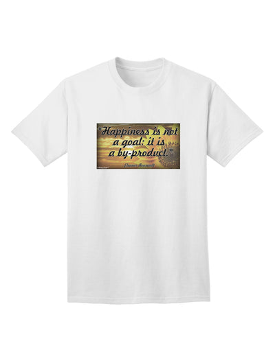 Stylish and Comfortable Happiness Is Not A Goal Adult T-Shirt by TooLoud-Mens T-shirts-TooLoud-White-Small-Davson Sales