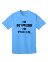 Stylish and Empowering Adult T-Shirt - No Boyfriend No Problem by TooLoud-Mens T-shirts-TooLoud-Aquatic-Blue-Small-Davson Sales