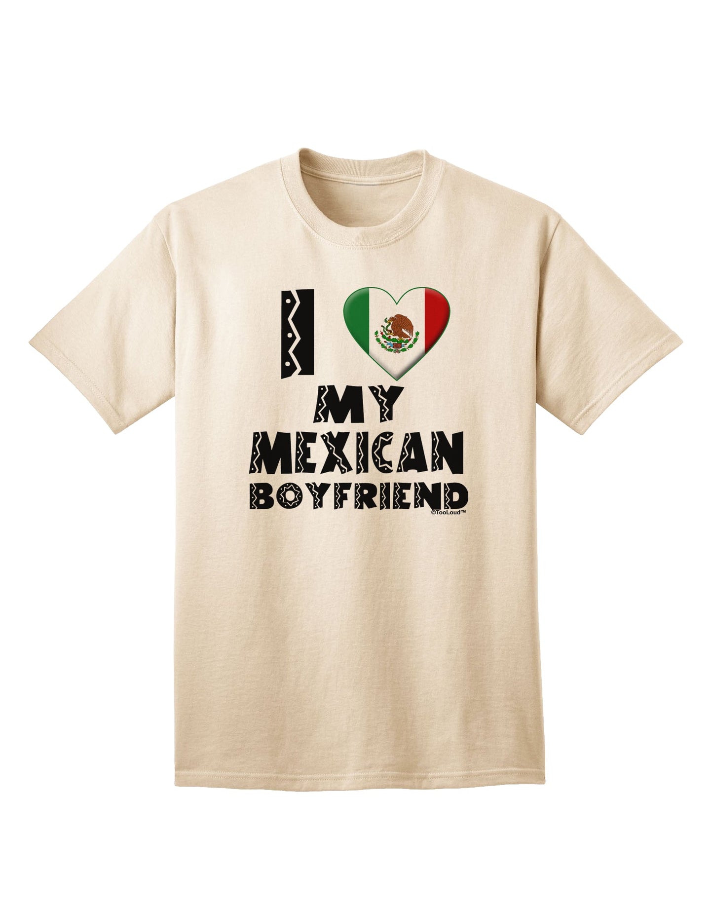 Stylish and Expressive: I Heart My Mexican Boyfriend Adult T-Shirt by TooLoud-Mens T-shirts-TooLoud-Natural-Small-Davson Sales