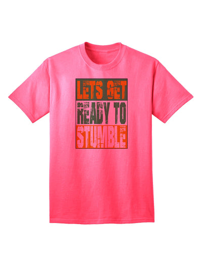 Stylish and Playful Adult T-Shirt - Let's Get Ready To Stumble by TooLoud-Mens T-shirts-TooLoud-Neon-Pink-Small-Davson Sales