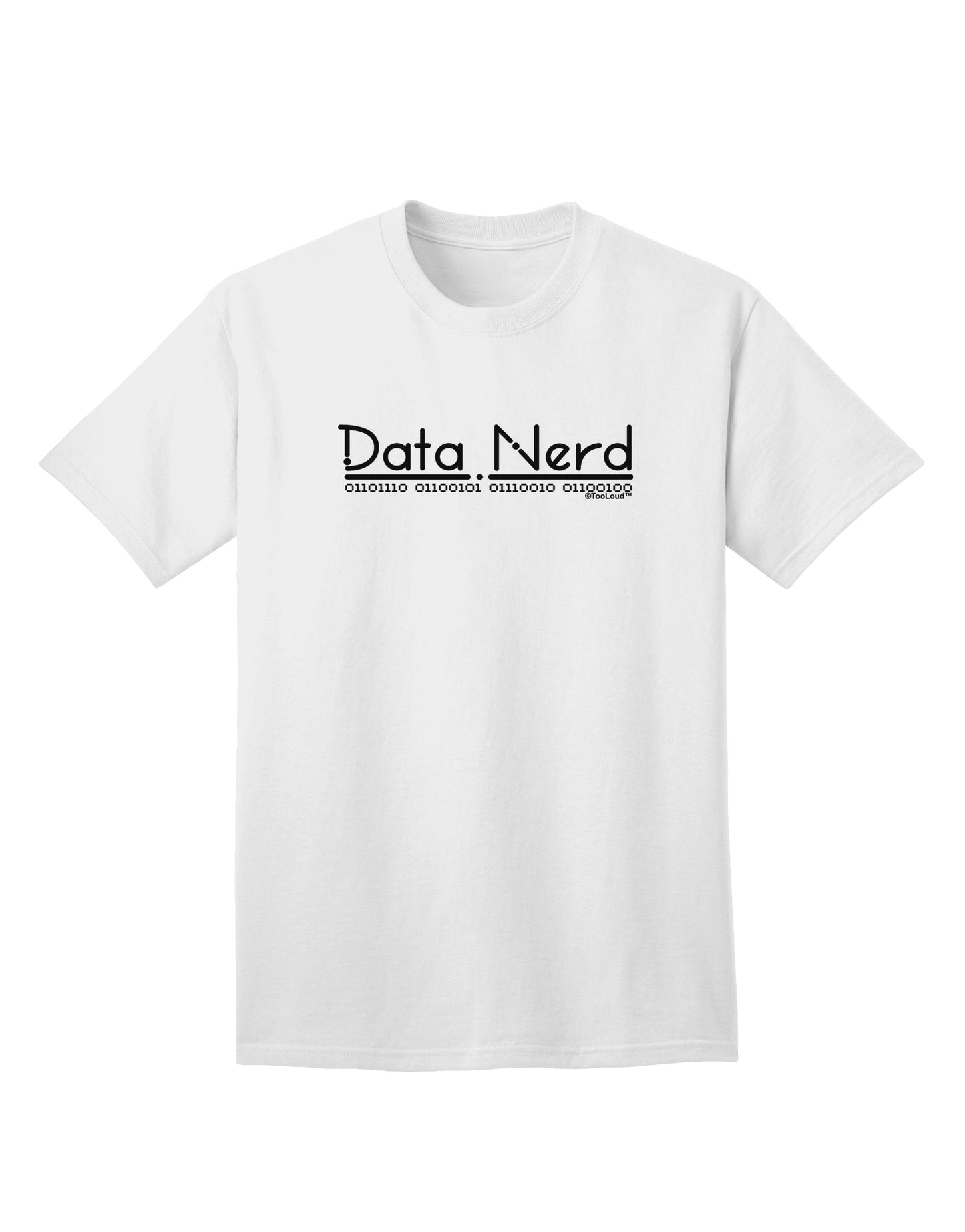 Stylish and Trendy Data Nerd Adult T-Shirt - A Must-Have for Tech Enthusiasts, Available Exclusively at TooLoud-Mens T-shirts-TooLoud-White-Small-Davson Sales