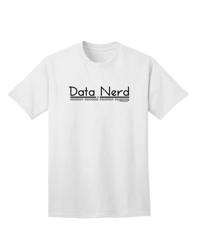 Stylish and Trendy Data Nerd Adult T-Shirt - A Must-Have for Tech Enthusiasts, Available Exclusively at TooLoud-Mens T-shirts-TooLoud-White-Small-Davson Sales