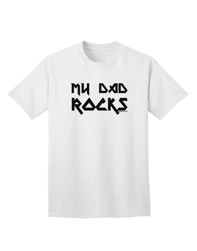 Stylish and Trendy My Dad Rocks Adult T-Shirt by TooLoud-Mens T-shirts-TooLoud-White-Small-Davson Sales