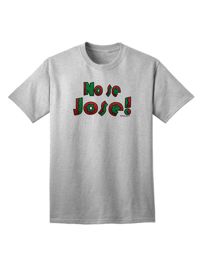 Stylish and Trendy No Se Jose Adult T-Shirt for Fashion Enthusiasts-Mens T-shirts-TooLoud-AshGray-Small-Davson Sales