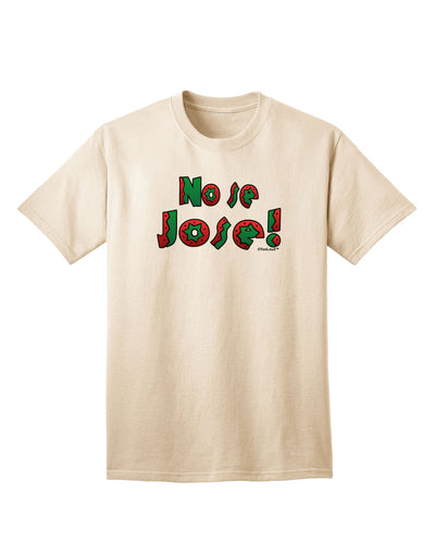 Stylish and Trendy No Se Jose Adult T-Shirt for Fashion Enthusiasts-Mens T-shirts-TooLoud-Natural-Small-Davson Sales