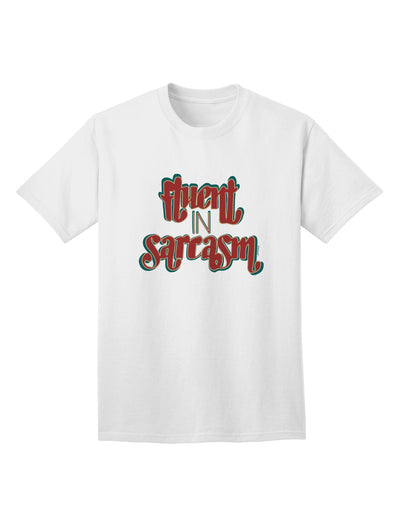 Stylish and Witty Fluent in Sarcasm Adult T-Shirt-Mens T-shirts-TooLoud-White-Small-Davson Sales