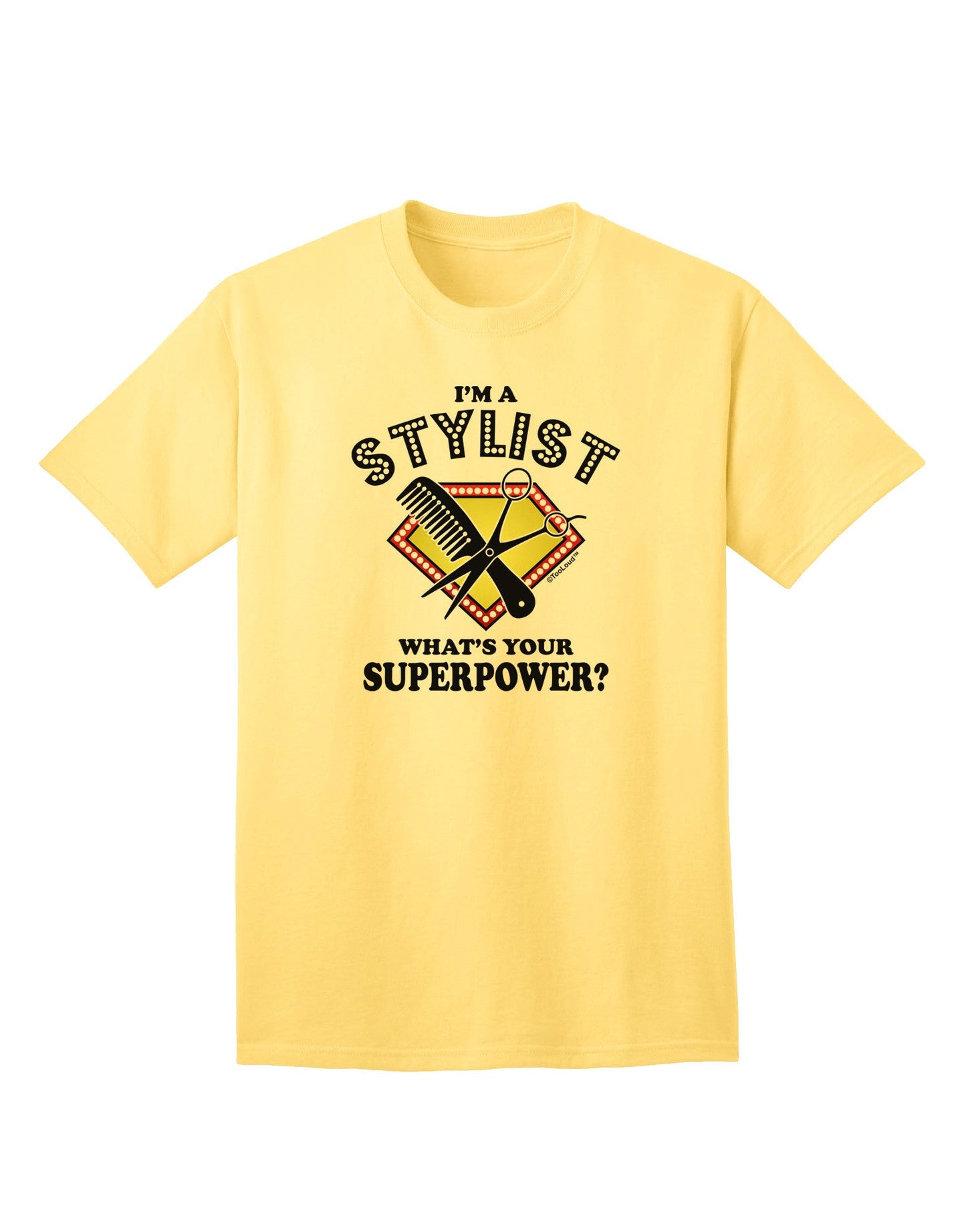 Stylist - Superpower Adult T-Shirt-unisex t-shirt-TooLoud-Yellow-Small-Davson Sales