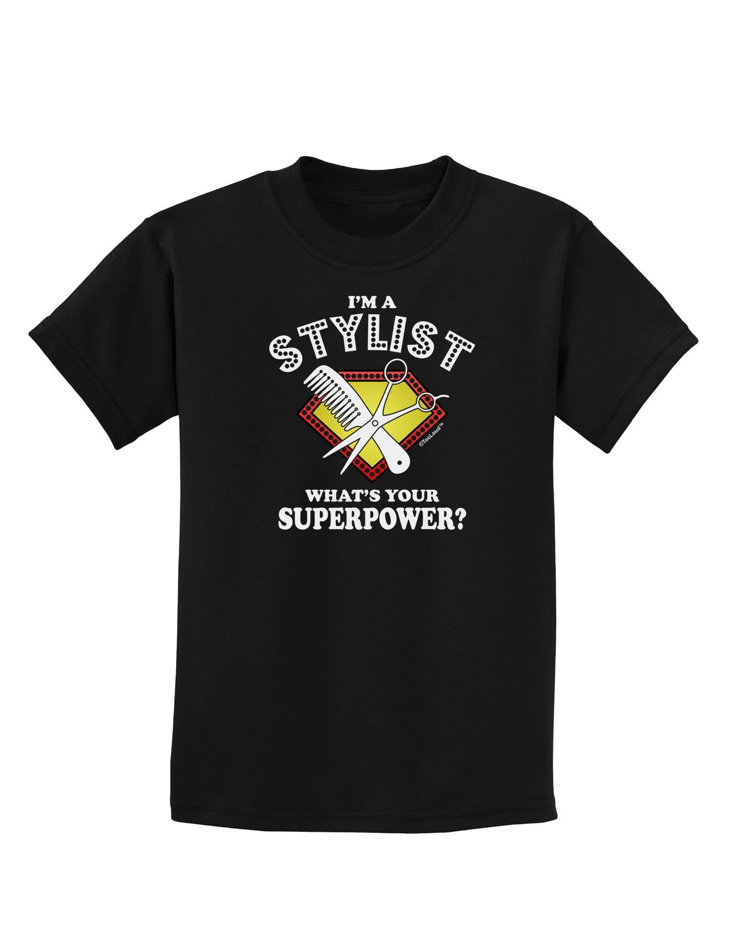 Stylist - Superpower Childrens Dark T-Shirt-Childrens T-Shirt-TooLoud-Black-X-Small-Davson Sales