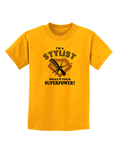 Stylist - Superpower Childrens T-Shirt-Childrens T-Shirt-TooLoud-Gold-X-Small-Davson Sales