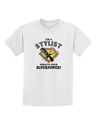 Stylist - Superpower Childrens T-Shirt-Childrens T-Shirt-TooLoud-White-X-Small-Davson Sales