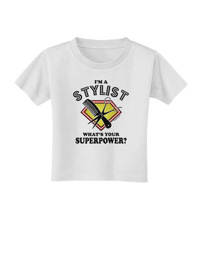 Stylist - Superpower Toddler T-Shirt-Toddler T-Shirt-TooLoud-White-2T-Davson Sales