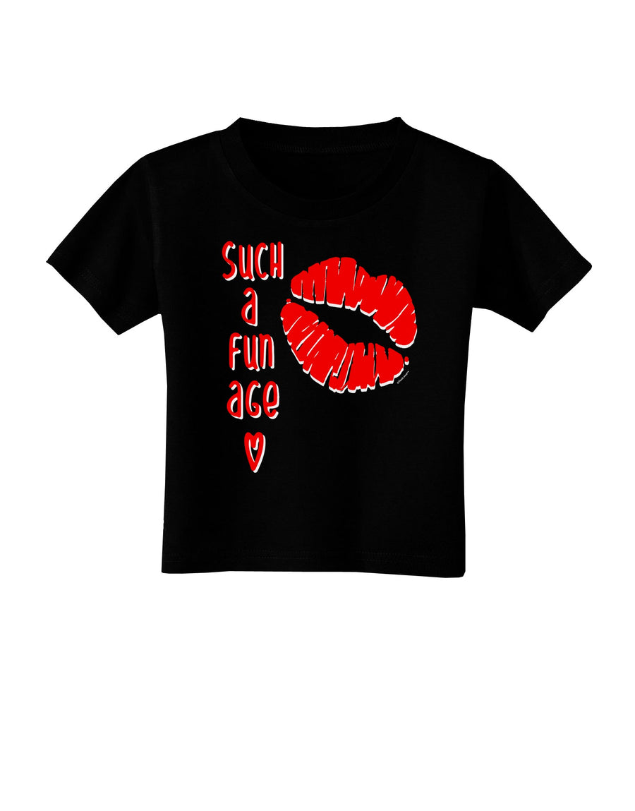 Such a Fun Age Kiss Lips Toddler T-Shirt-Toddler T-shirt-TooLoud-White-2T-Davson Sales