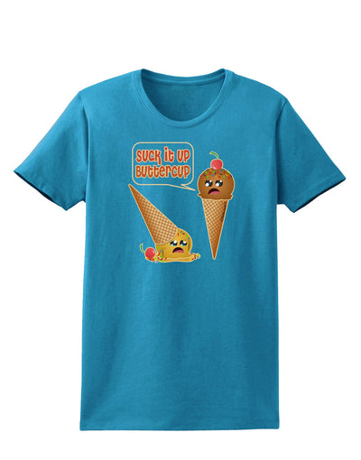 Suck It Up Buttercup Icecream Womens Dark T-Shirt-Womens T-Shirt-TooLoud-Turquoise-X-Small-Davson Sales