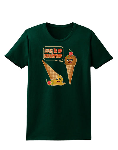 Suck It Up Buttercup Icecream Womens Dark T-Shirt-Womens T-Shirt-TooLoud-Forest-Green-Small-Davson Sales