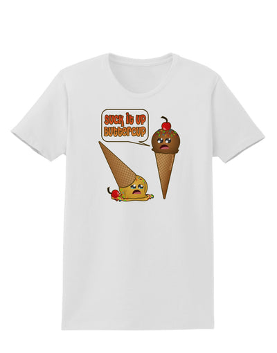 Suck It Up Buttercup Icecream Womens T-Shirt-Womens T-Shirt-TooLoud-White-X-Small-Davson Sales