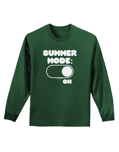 Summer Mode On Adult Long Sleeve Dark T-Shirt by TooLoud-TooLoud-Dark-Green-Small-Davson Sales