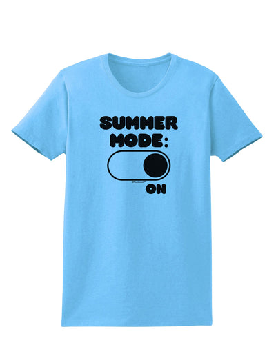 Summer Mode On Womens T-Shirt by TooLoud-Womens T-Shirt-TooLoud-Aquatic-Blue-X-Small-Davson Sales