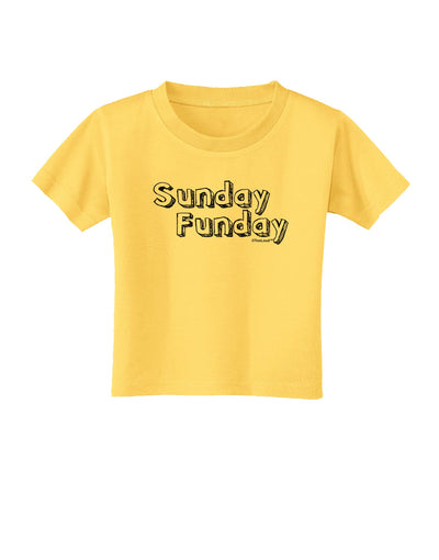 Sunday Funday Text Design Toddler T-Shirt by TooLoud-Toddler T-Shirt-TooLoud-Yellow-2T-Davson Sales