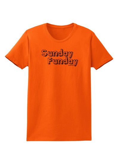 Sunday Funday Text Design Womens T-Shirt by TooLoud-Womens T-Shirt-TooLoud-Orange-X-Small-Davson Sales