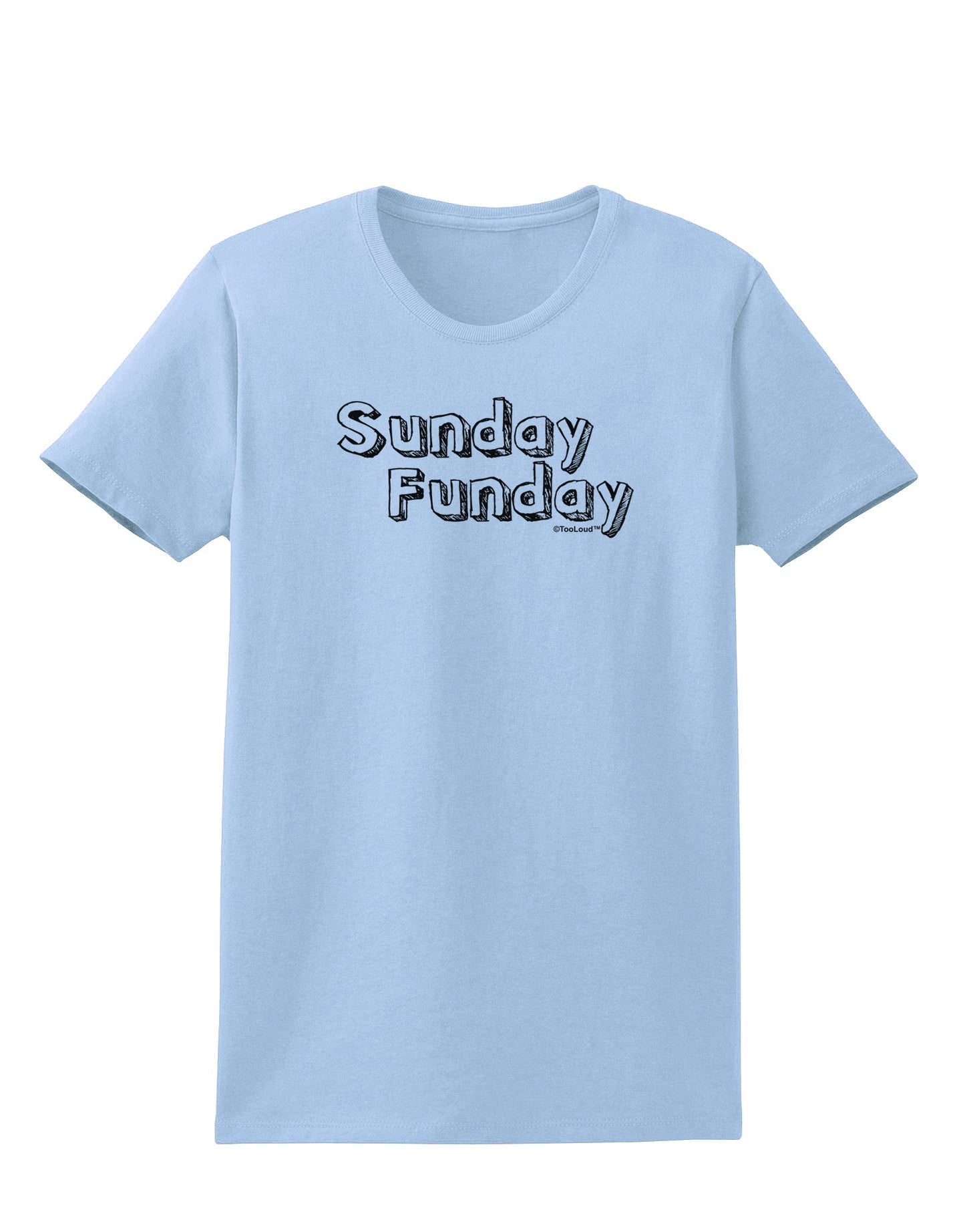 Sunday Funday Text Design Womens T-Shirt by TooLoud-Womens T-Shirt-TooLoud-Light-Blue-X-Small-Davson Sales