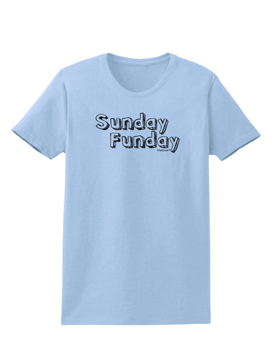 Sunday Funday Text Design Womens T-Shirt by TooLoud-Womens T-Shirt-TooLoud-Light-Blue-X-Small-Davson Sales