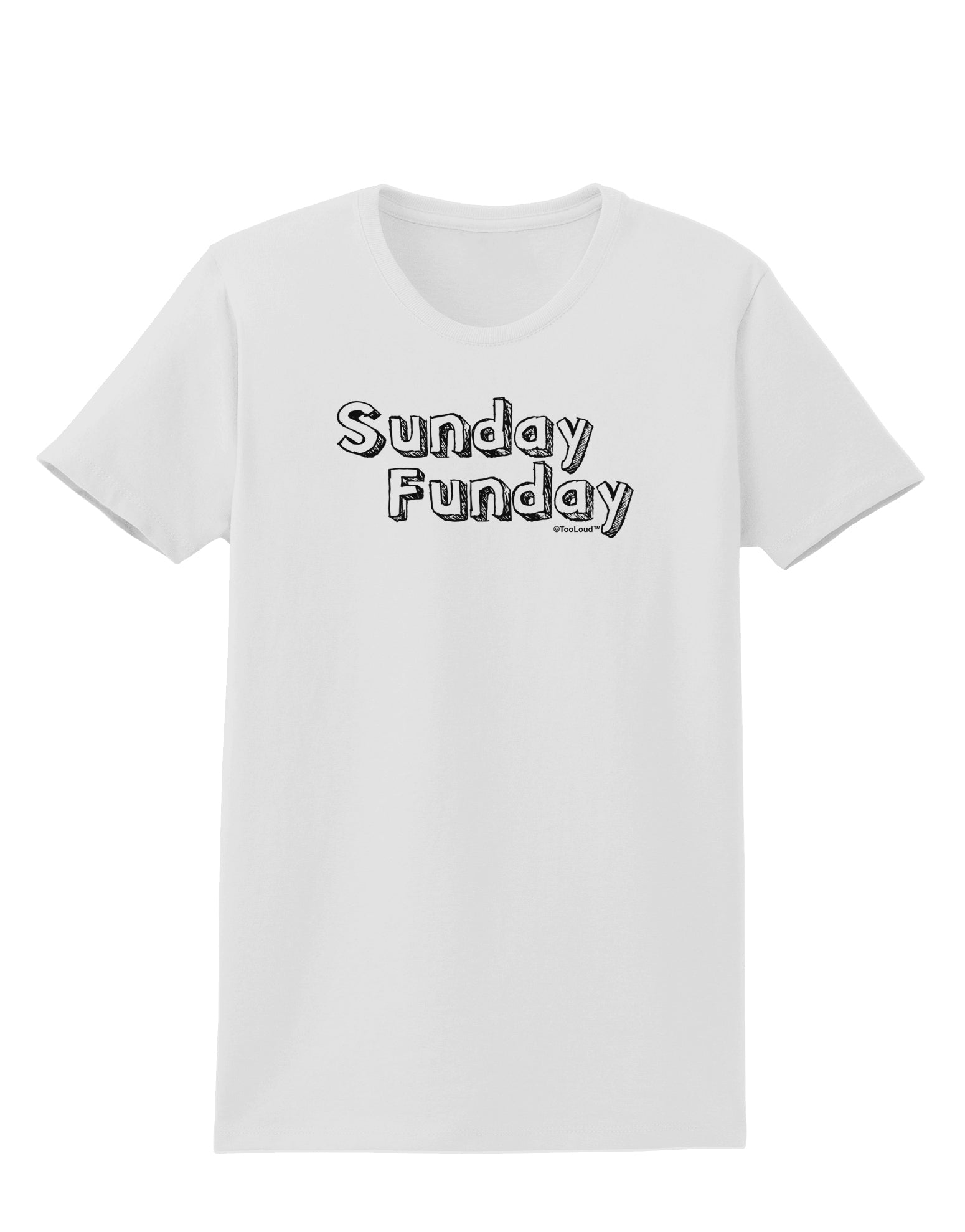 Sunday Funday Text Design Womens T-Shirt by TooLoud-Womens T-Shirt-TooLoud-White-X-Small-Davson Sales