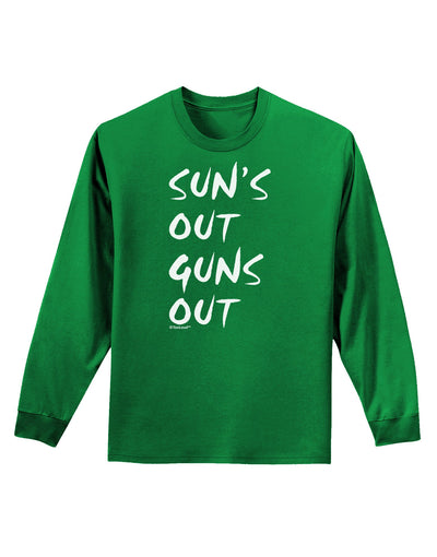 Suns Out Guns Out Adult Long Sleeve Dark T-Shirt-TooLoud-Kelly-Green-Small-Davson Sales