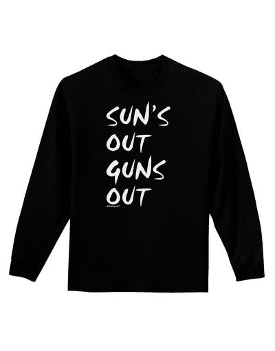 Suns Out Guns Out Adult Long Sleeve Dark T-Shirt-TooLoud-Black-Small-Davson Sales