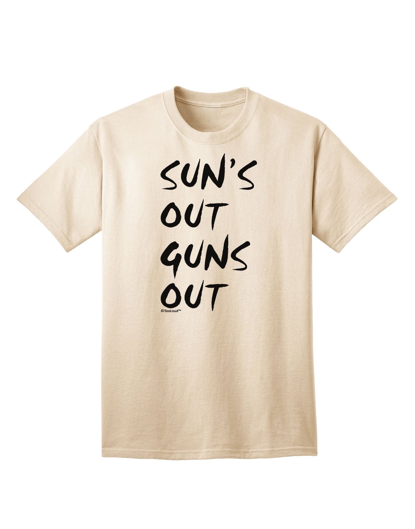 Suns Out Guns Out Adult T-Shirt-Mens T-Shirt-TooLoud-Natural-Small-Davson Sales