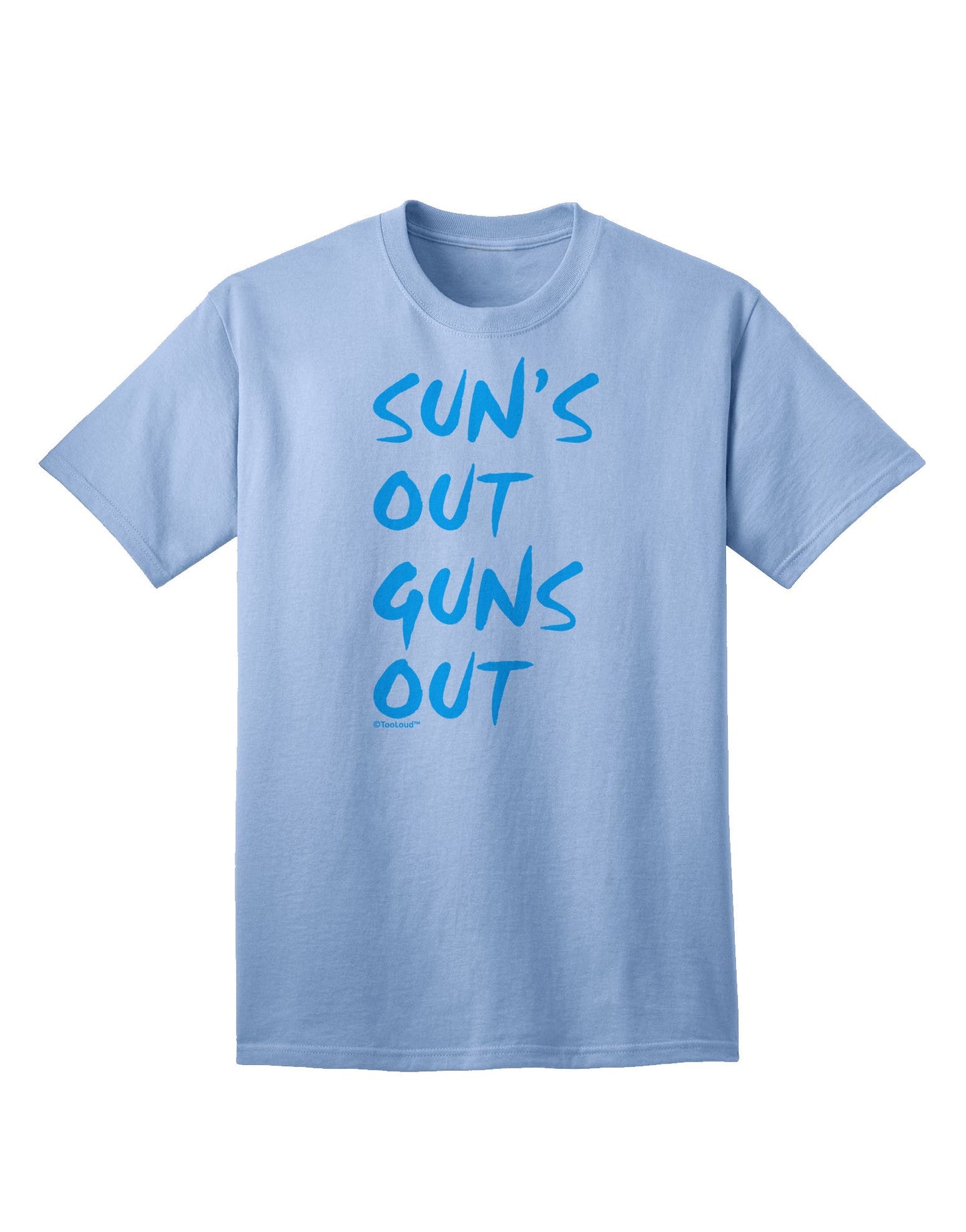 Suns Out Guns Out - Blue Adult T-Shirt-Mens T-Shirt-TooLoud-Light-Blue-Small-Davson Sales