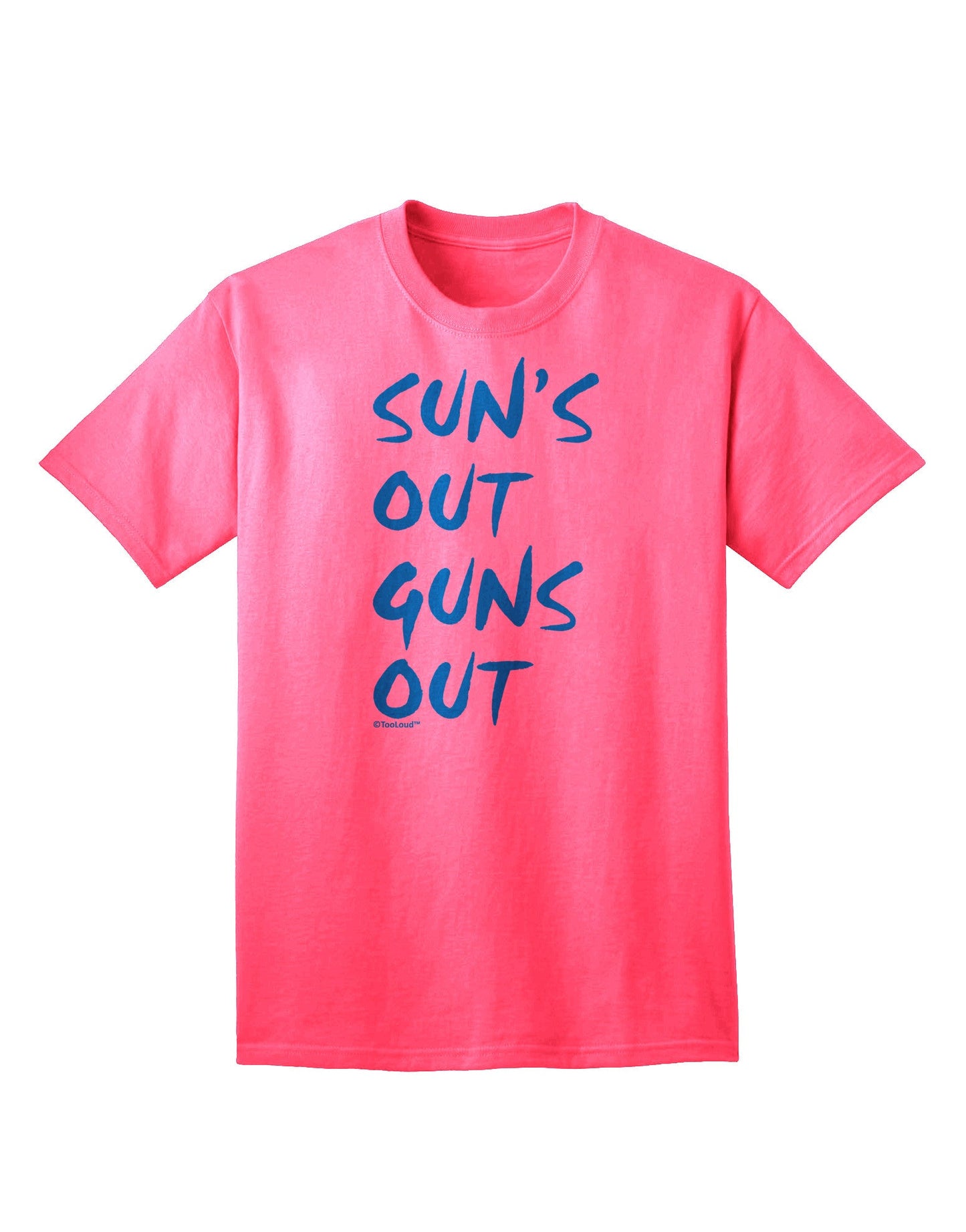 Suns Out Guns Out - Blue Adult T-Shirt-Mens T-Shirt-TooLoud-Neon-Pink-Small-Davson Sales