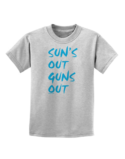 Suns Out Guns Out - Blue Childrens T-Shirt-Childrens T-Shirt-TooLoud-AshGray-X-Small-Davson Sales