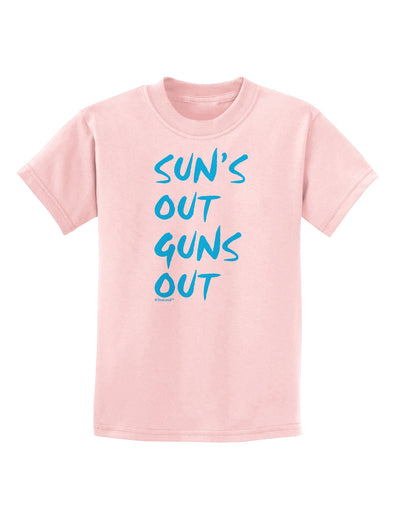 Suns Out Guns Out - Blue Childrens T-Shirt-Childrens T-Shirt-TooLoud-PalePink-X-Small-Davson Sales