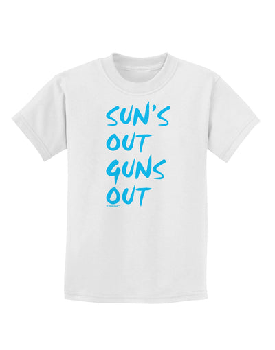 Suns Out Guns Out - Blue Childrens T-Shirt-Childrens T-Shirt-TooLoud-White-X-Small-Davson Sales