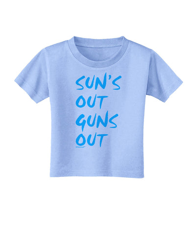 Suns Out Guns Out - Blue Toddler T-Shirt-Toddler T-Shirt-TooLoud-Aquatic-Blue-2T-Davson Sales