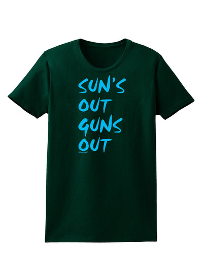 Suns Out Guns Out - Blue Womens Dark T-Shirt-TooLoud-Forest-Green-Small-Davson Sales