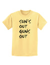 Suns Out Guns Out Childrens T-Shirt-Childrens T-Shirt-TooLoud-Daffodil-Yellow-X-Small-Davson Sales