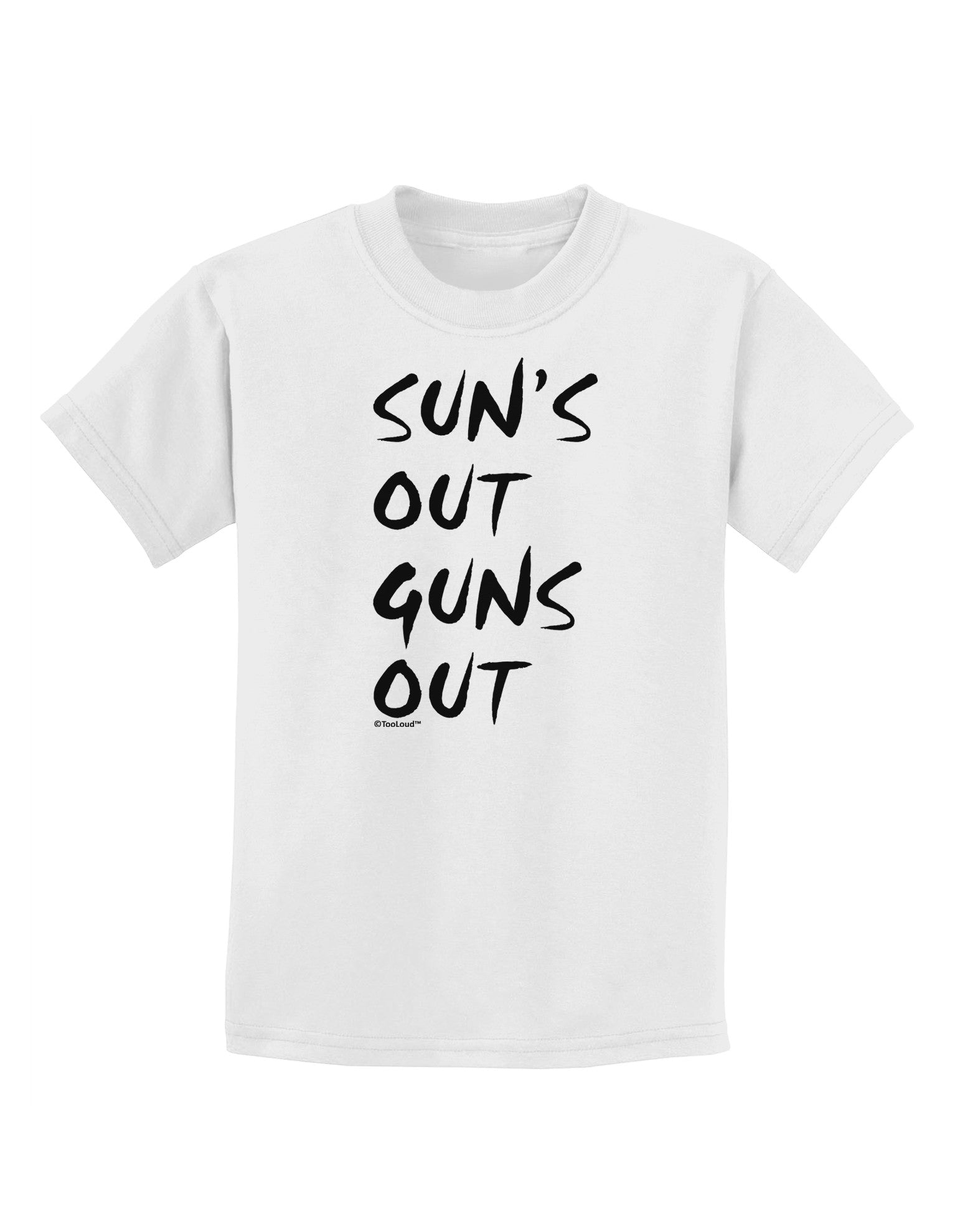 Suns Out Guns Out Childrens T-Shirt-Childrens T-Shirt-TooLoud-White-X-Small-Davson Sales