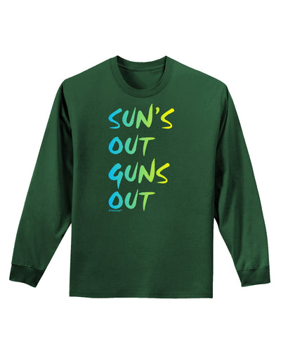 Suns Out Guns Out - Gradient Colors Adult Long Sleeve Dark T-Shirt-TooLoud-Dark-Green-Small-Davson Sales