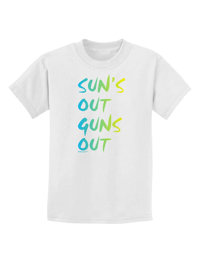 Suns Out Guns Out - Gradient Colors Childrens T-Shirt-Childrens T-Shirt-TooLoud-White-X-Small-Davson Sales