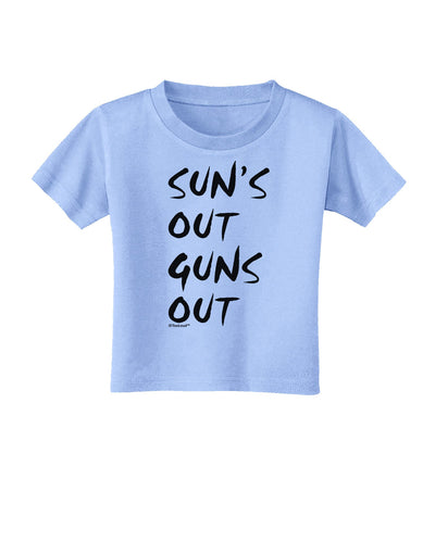 Suns Out Guns Out Toddler T-Shirt-Toddler T-Shirt-TooLoud-Aquatic-Blue-2T-Davson Sales