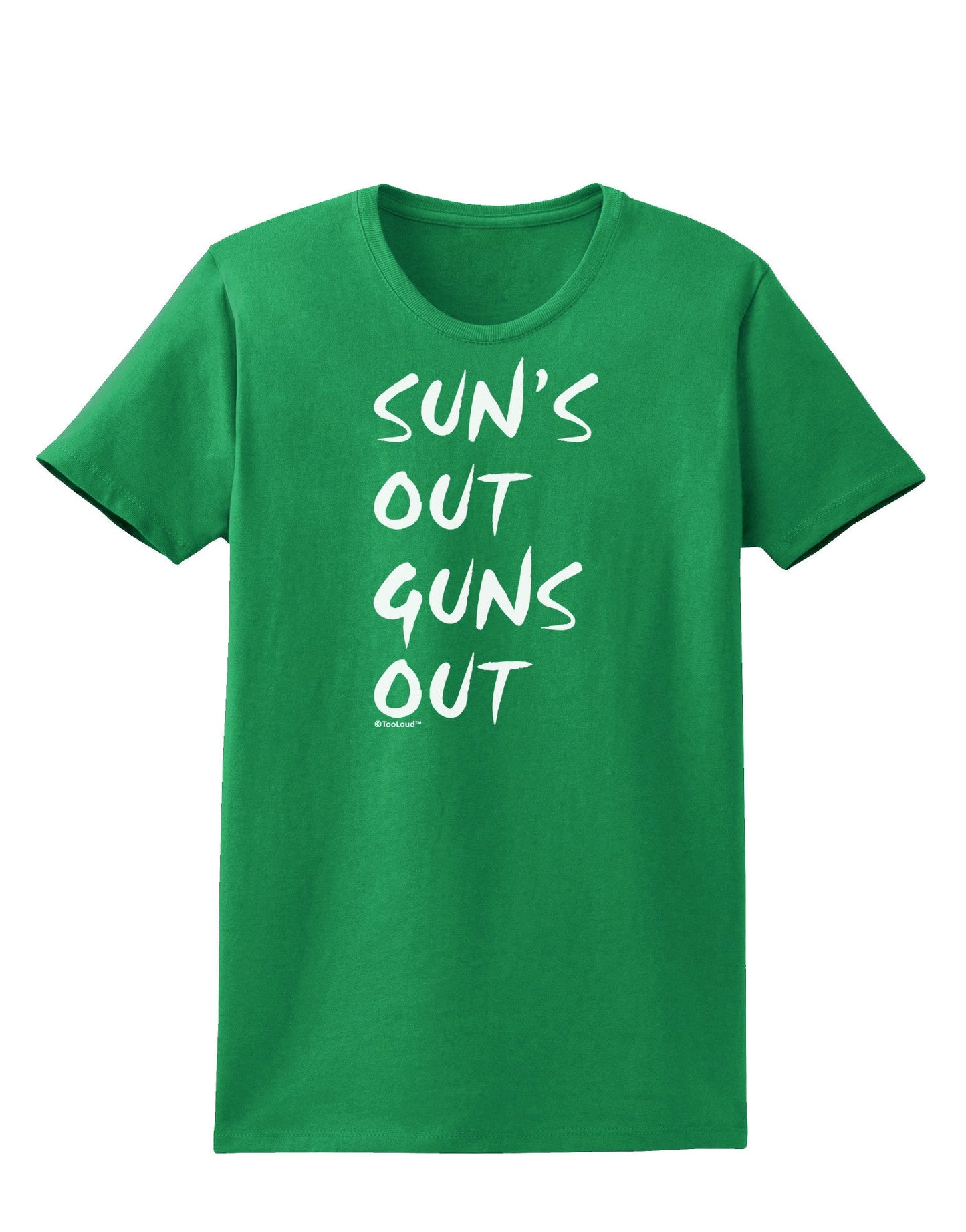 Suns Out Guns Out Womens Dark T-Shirt-TooLoud-Kelly-Green-X-Small-Davson Sales