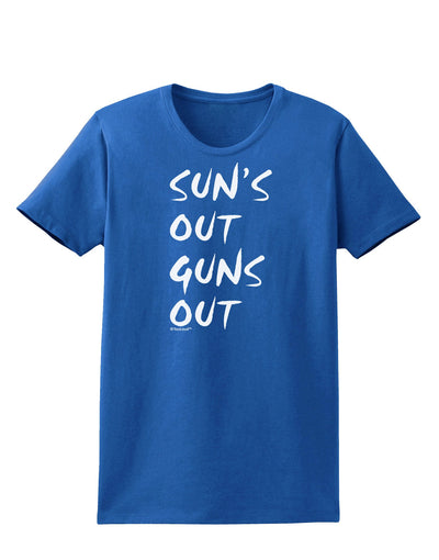 Suns Out Guns Out Womens Dark T-Shirt-TooLoud-Royal-Blue-X-Small-Davson Sales