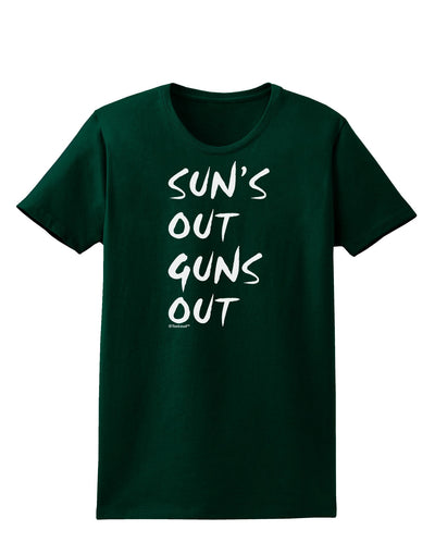 Suns Out Guns Out Womens Dark T-Shirt-TooLoud-Forest-Green-Small-Davson Sales