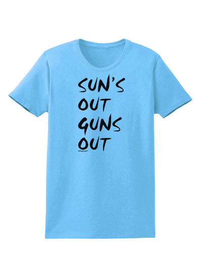 Suns Out Guns Out Womens T-Shirt-Womens T-Shirt-TooLoud-Aquatic-Blue-X-Small-Davson Sales