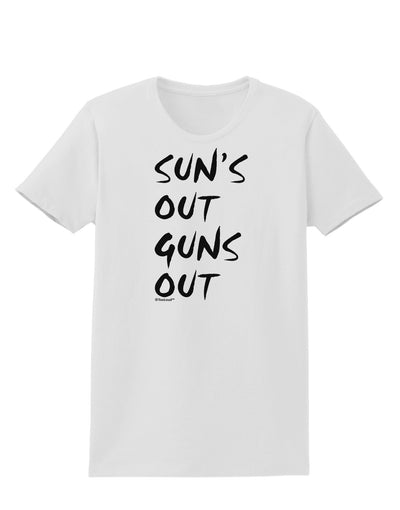 Suns Out Guns Out Womens T-Shirt-Womens T-Shirt-TooLoud-White-X-Small-Davson Sales