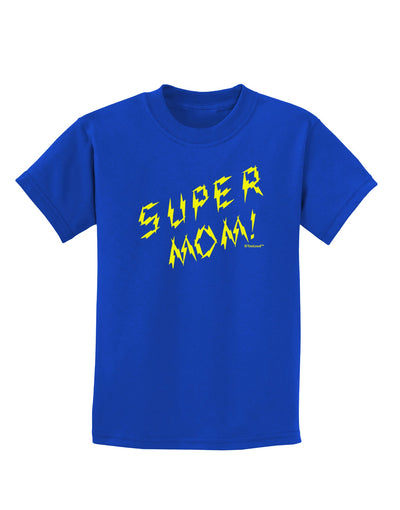 Super Mom - Lightening Bolt Design Childrens Dark T-Shirt by TooLoud-Childrens T-Shirt-TooLoud-Royal-Blue-X-Small-Davson Sales